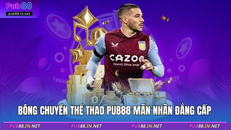 Bóng chuyền thể thao PUB88 mãn nhãn đẳng cấp 