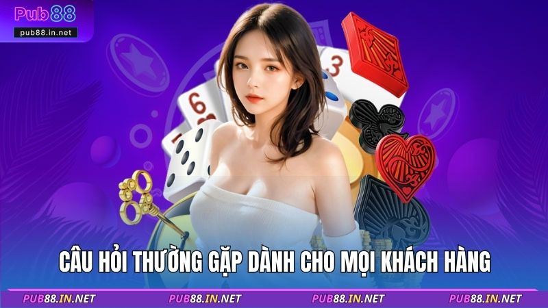 Câu hỏi thường gặp dành cho mọi khách hàng